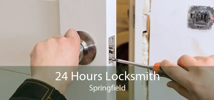 24 Hours Locksmith Springfield