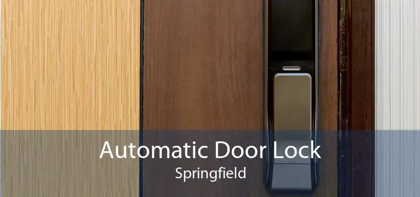 Automatic Door Lock Springfield