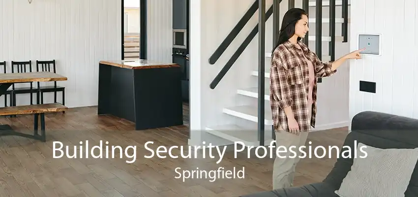 Building Security Professionals Springfield
