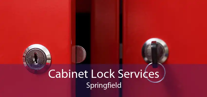 Cabinet Lock Services Springfield