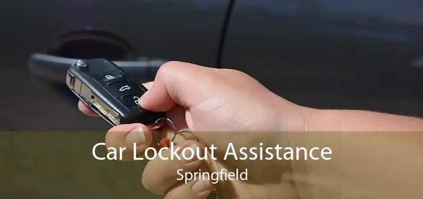 Car Lockout Assistance Springfield