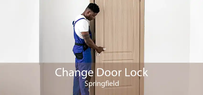 Change Door Lock Springfield