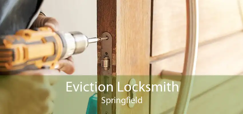 Eviction Locksmith Springfield