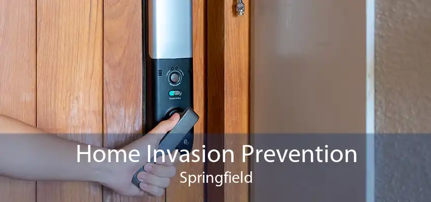 Home Invasion Prevention Springfield