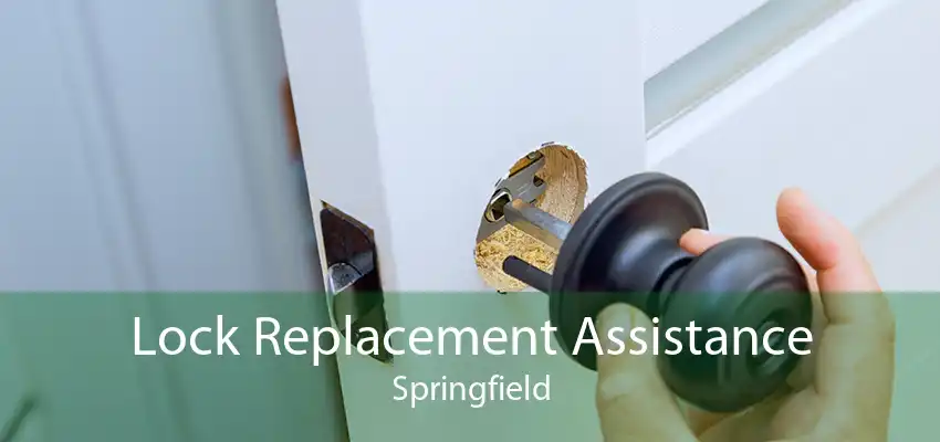 Lock Replacement Assistance Springfield