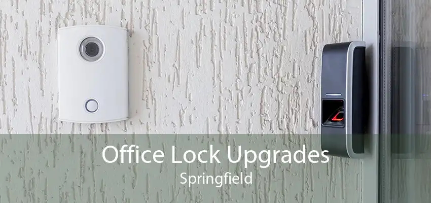 Office Lock Upgrades Springfield