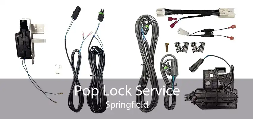 Pop Lock Service Springfield