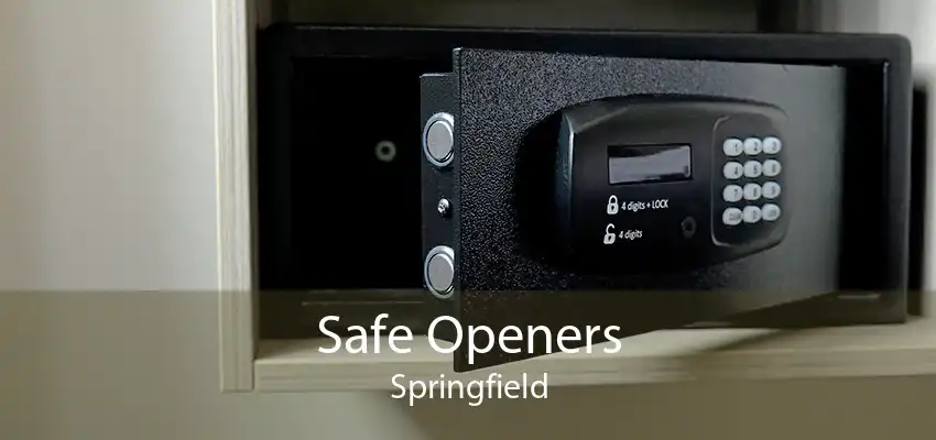 Safe Openers Springfield
