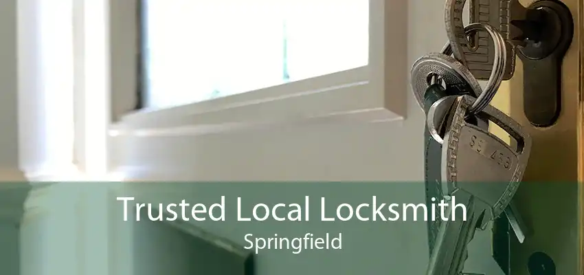 Trusted Local Locksmith Springfield