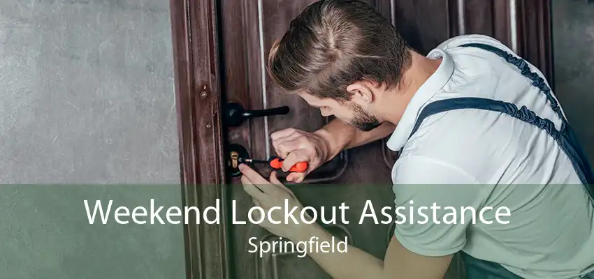 Weekend Lockout Assistance Springfield