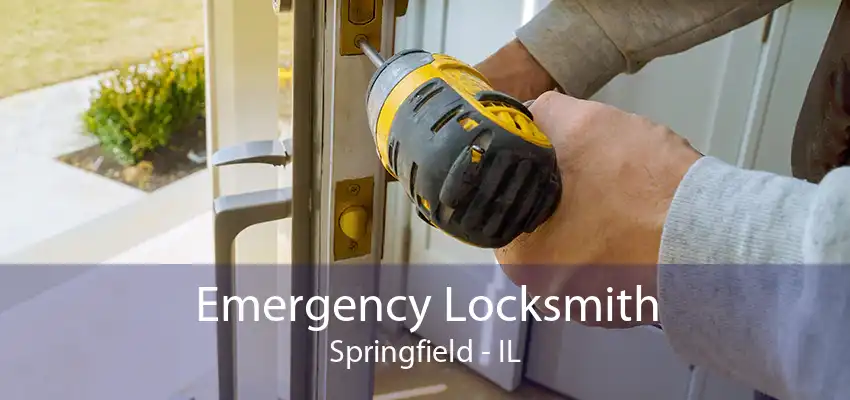 Emergency Locksmith Springfield - IL
