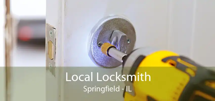 Local Locksmith Springfield - IL